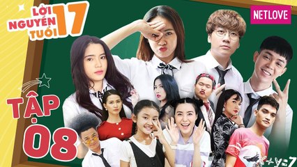 Lời Nguyền Tuổi 17 - Tập 08 | Phim Tình Cảm Học Đường Vui Nhộn