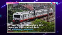 Aturan Baru Naik Kereta, Penumpang Dilarang Buka Mulut