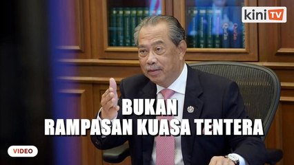 Muhyiddin_ Darurat ini bukan rampasan kuasa tentera