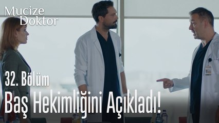 Tanju, baş hekimliğini açıklıyor! - Mucize Doktor 32. Bölüm