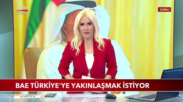 Birleşik Arap Emirlikleri Türkiye'ye Yakınlaşmak İstiyor