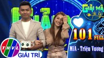 Giải mã tri kỷ - Tập 101: MiA - Triệu Vương