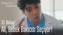 Ali, bebek bakıcısı seçiyor! - Mucize Doktor 33. Bölüm