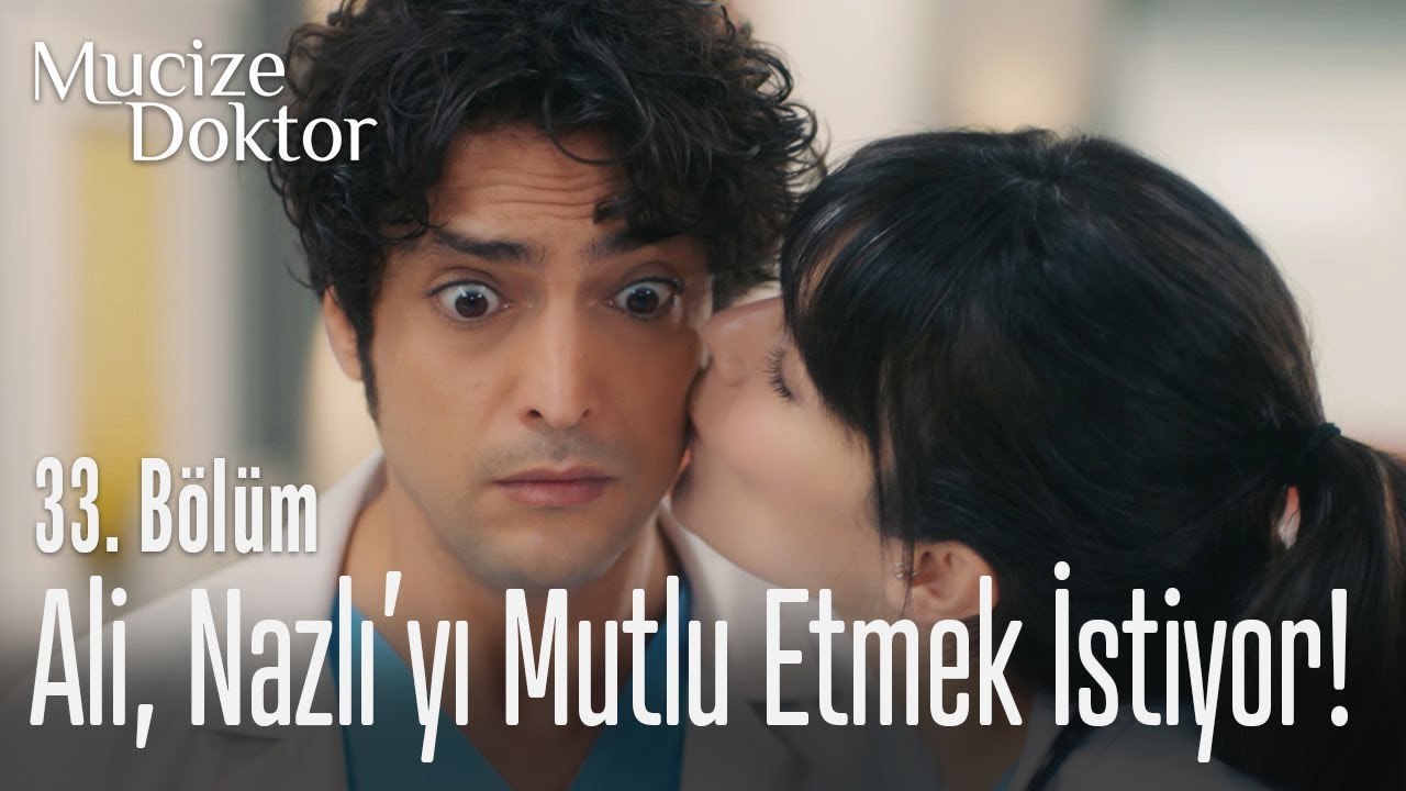 Ali, Nazlı'yı mutlu etmek istiyor! - Mucize Doktor 33. Bölüm