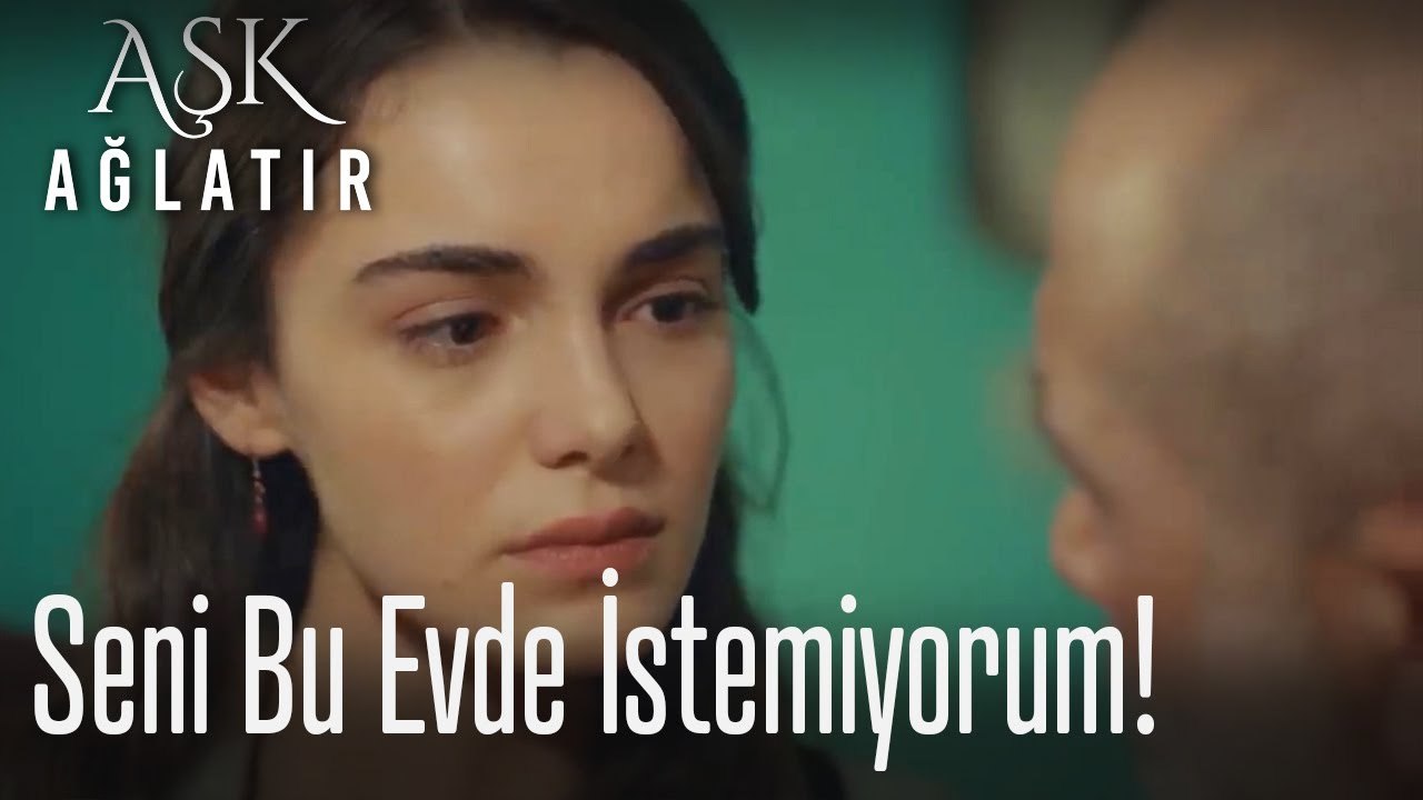 Seni bu evde istemiyorum! 