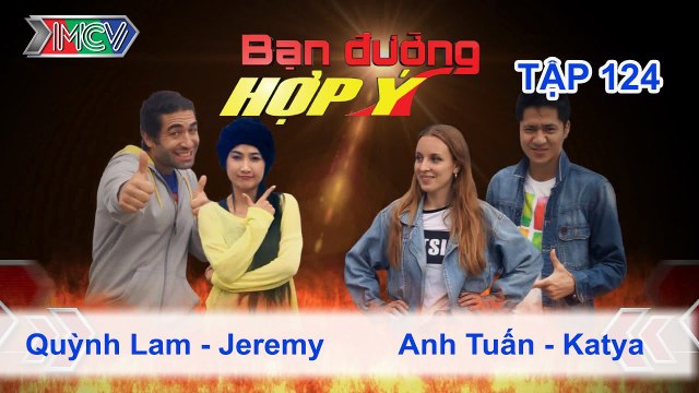 Quỳnh Lam, Jeremy vs. Anh Tuấn, Katya | BẠN ĐƯỜNG HỢP Ý | Tập 124 | 160515