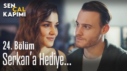 Serkan'a hediye... - Sen Çal Kapımı 24. Bölüm