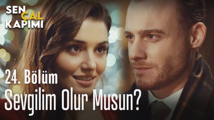 Sevgilim olur musun? - Sen Çal Kapımı 24. Bölüm
