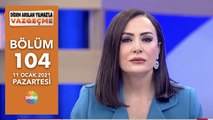 Didem Arslan Yılmaz'la Vazgeçme 104. Bölüm | 11 Ocak 2021