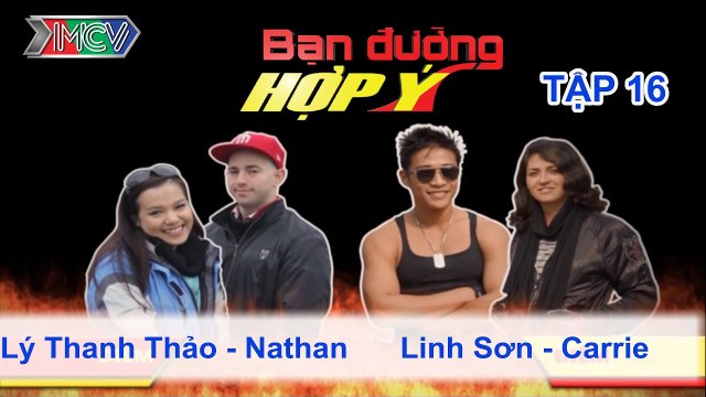 Lý Thanh Thảo, Nathan vs. Linh Sơn, Carrie | BẠN ĐƯỜNG HỢP Ý | Tập 16 | 200413