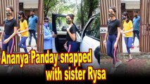 Ananya Panday snapped with sister Rysa at Yoga Class