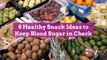8 Healthy Snack Ideas to Keep Blood Sugar in Check