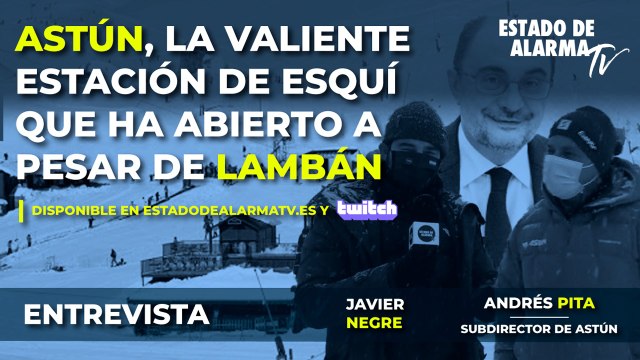 ENTREVISTA a ANDRÉS PITA SUBDIRECTOR de ASTÚN: la VALIENTE ESTACIÓN de ESQUÍ que ha ABIERTO a PESAR de LAMBÁN