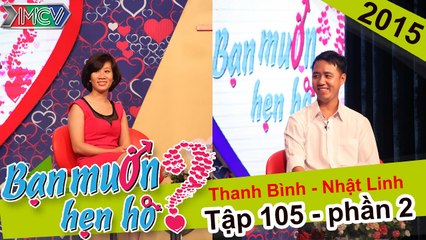 Phụ nữ càng ế càng sợ... không gặp người tử tế | Thanh Bình - Nhật Linh | BMHH 105
