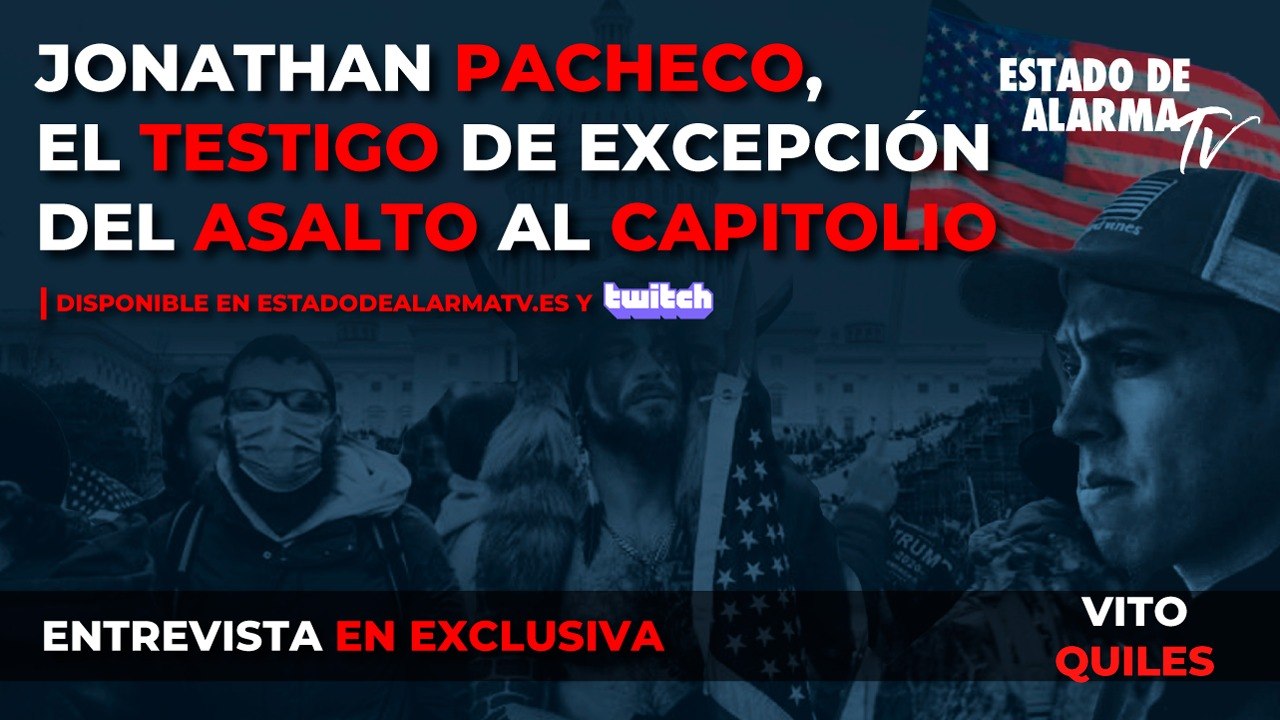 ENTREVISTA a JONATHAN PACHECO, el TESTIGO de EXCEPCIÓN del ASALTO al CAPITOLIO
