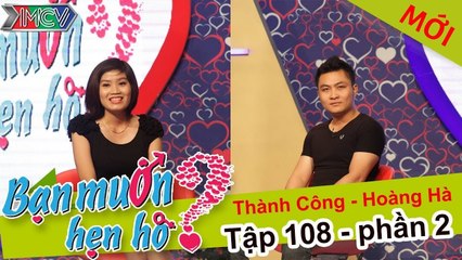 Bạn muốn hẹn hò hay nhất #62 | Nàng ngân hàng hỏi khó khiến chàng trai lương 5 TRIỆU toát mồ hôi hột