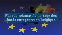 Plan de relance : le partage des fonds européens en Belgique
