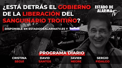EN DIRECTO con JAVIER NEGRE: ¿Está DETRÁS el GOBIERNO de la LIBERACIÓN del SANGUINARIO TROITIÑO?