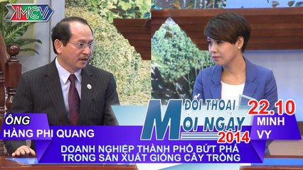 DN bứt phá sản xuất giống cây trồng - Ông Hàng Phi Quang | ĐTMN 221014