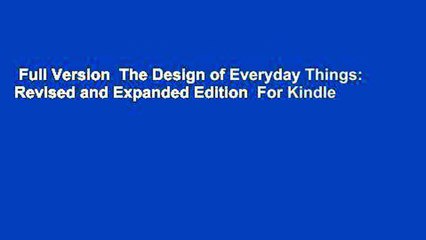 Full Version  The Design of Everyday Things: Revised and Expanded Edition  For Kindle