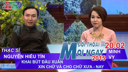 Khai bút đầu xuân, xin chữ và cho chữ - ThS. Nguyễn Hiếu Tín | ĐTMN 200215