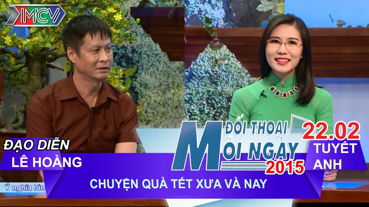 Chuyện quà tết xưa - nay - ĐD. Lê Hoàng | ĐTMN 220215