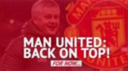 Man United back on top... for now! Solskjaer relishing Liverpool test