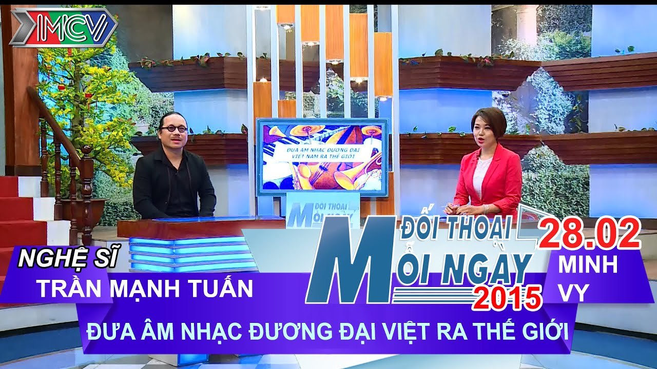 Đưa âm nhạc đương đại Việt ra TG - NS. Trần Mạnh Tuấn | ĐTMN 280215