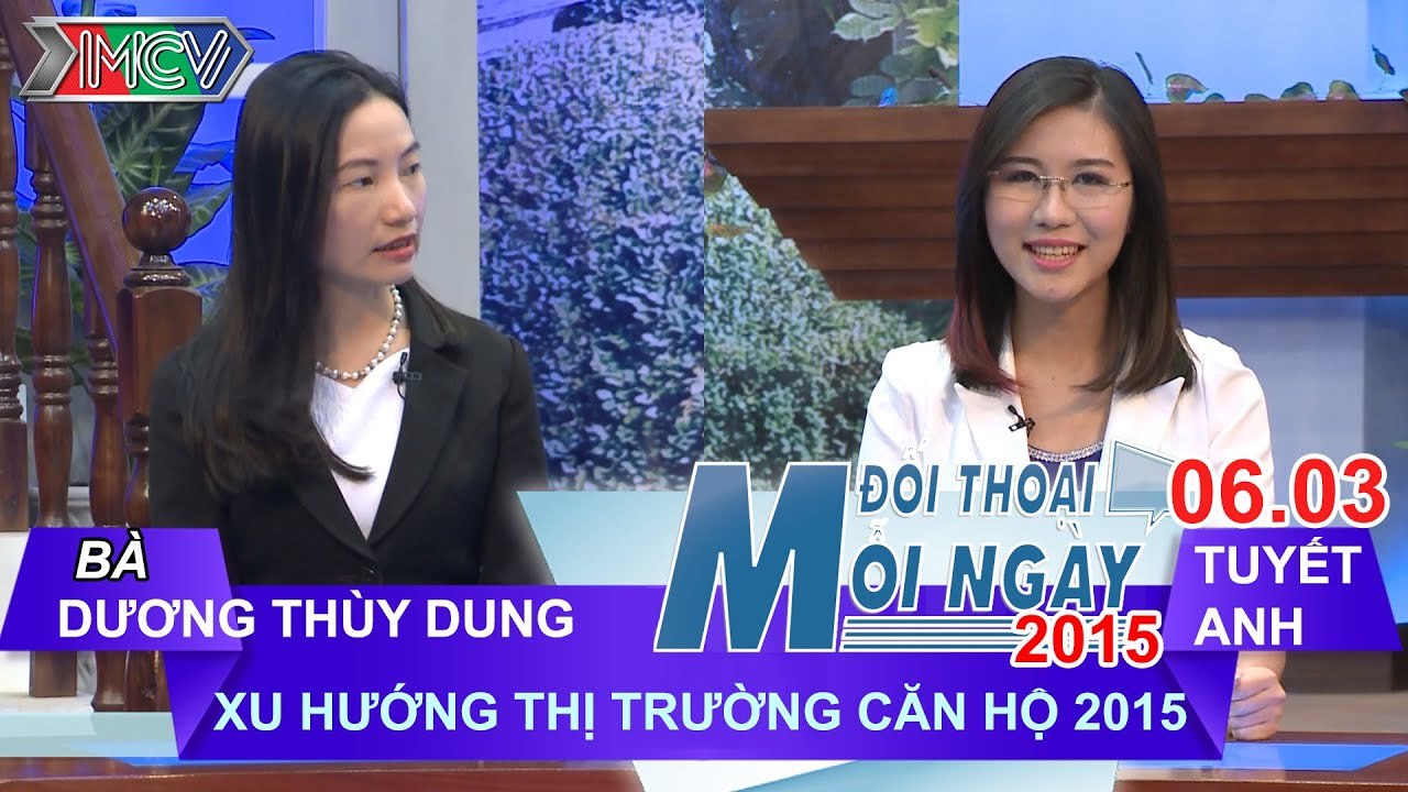 Xu hướng thị trường căn hộ 2015 - Bà Dương Thùy Dung | ĐTMN 060315