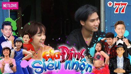 Gia Đình Siêu Nhộn - Tập 77: Bố Mẹ Trẻ Nhìn Đàn Con Nhỏ Đùa Vui Mà Hạnh Phúc