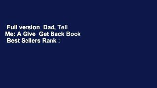 Full version  Dad, Tell Me: A Give  Get Back Book  Best Sellers Rank : #4