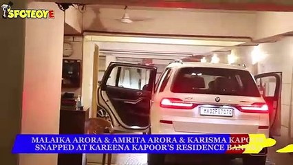 Download Video: Malaika Arora, Amrita Arora & Karisma Kapoor Spotted At Kareena Kapoor’s Residence Bandra | SpotboyE