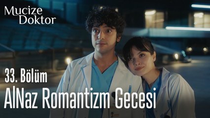 AlNaz romantizm gecesi - Mucize Doktor 33. Bölüm