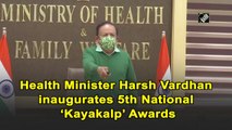 Health Minister Harsh Vardhan inaugurates 5th National 'Kayakalp' Awards