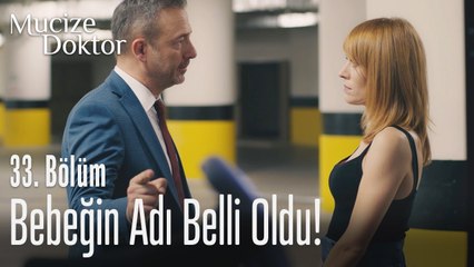 Bebeğin adı belli oldu! - Mucize Doktor 33. Bölüm
