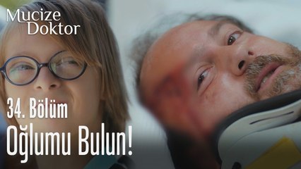 Oğlumu bulun! - Mucize Doktor 34. Bölüm