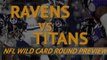 Ravens v Titans - NFL Wild Card preview