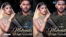 Mehendi Wale Haath | Guru Randhawa ft. Sanjana Sanghi | Teaser Out