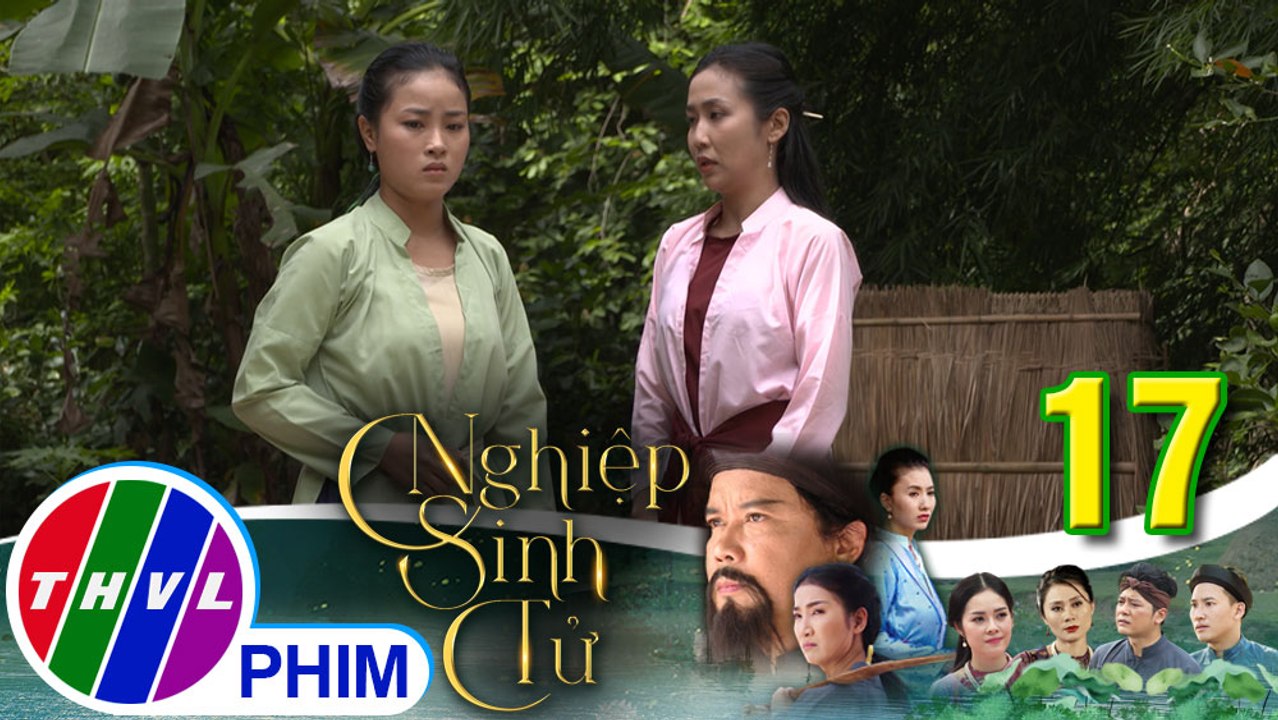 Nghiệp sinh tử - Tập 17[1] | Đôi mắt tình thâm | Khuê giao con cho Nguyệt để đi lấy chồng