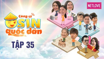 Công Ty Osin Quốc Dân - Tập 35 | Phim Tình Cảm Hài Hước | Lê Lộc, Huỳnh Uyển Ân, Quách Ngọc Tuyên