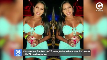 Niásia Alves Santos, de 26 anos, estava desaparecida desde o dia 22 de dezembro