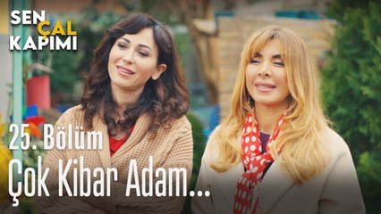 Çok kibar adam... - Sen Çal Kapımı 25. Bölüm