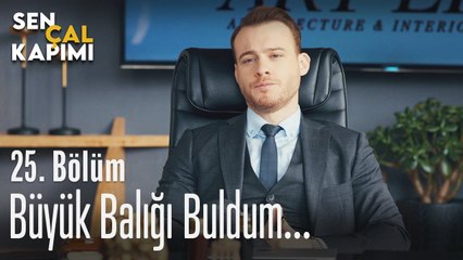 Büyük balığı buldum... - Sen Çal Kapımı 25. Bölüm