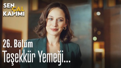 Teşekkür yemeği... - Sen Çal Kapımı 26. Bölüm