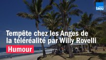 HUMOUR - Tempête chez les Anges de la téléréalité par Willy Rovelli