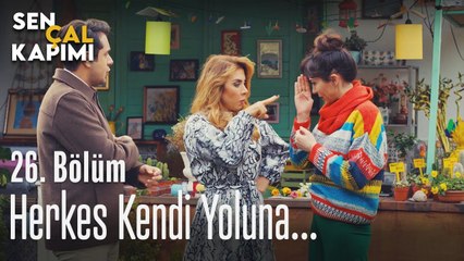 Herkes kendi yoluna... - Sen Çal Kapımı 26. Bölüm