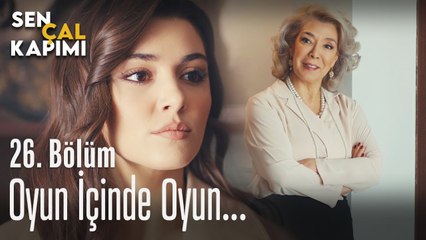 Oyun içinde oyun... - Sen Çal Kapımı 26. Bölüm