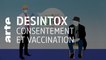 Consentement et vaccination | 13/01/2021 | Désintox | ARTE