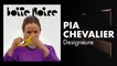 Pia Chevalier | Boite Noire