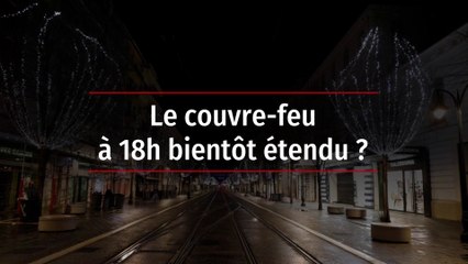 Covid-19 : le couvre-feu à 18 heures bientôt étendu ?